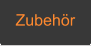 Zubehör